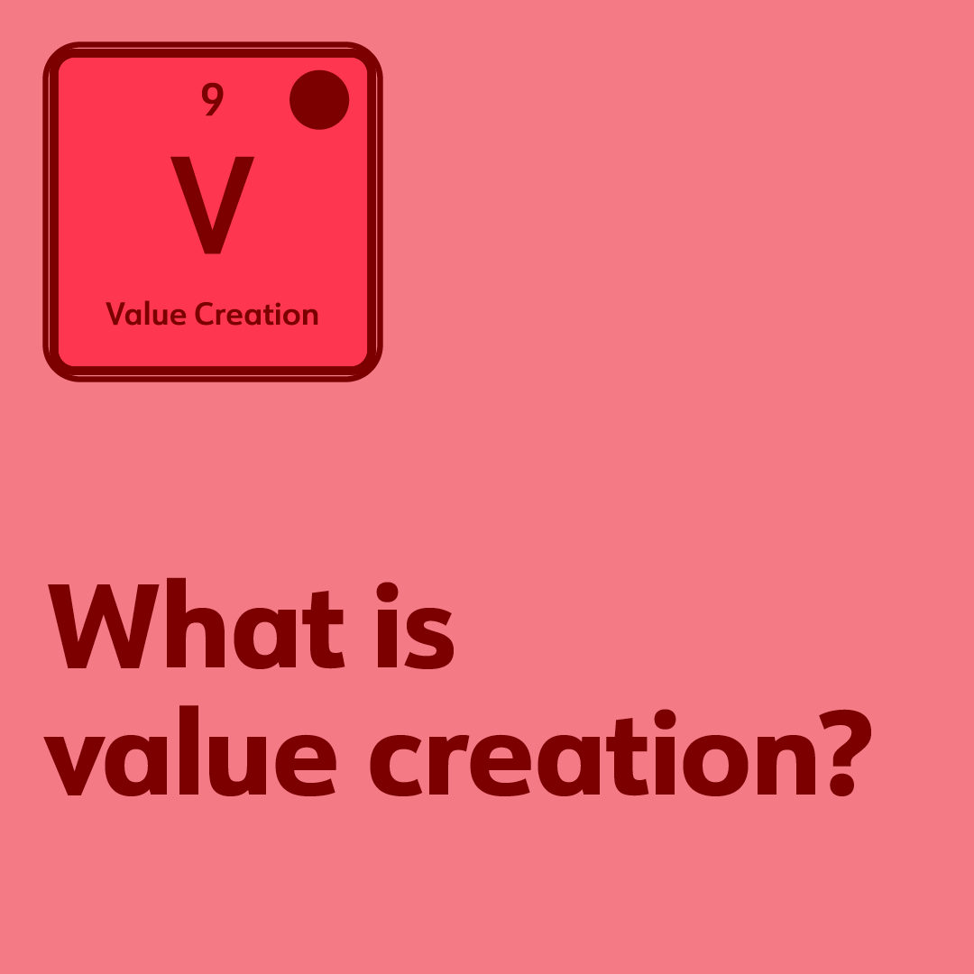 What is value creation?